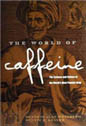 The World of Caffeine